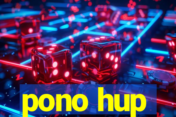 pono hup